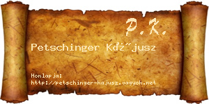 Petschinger Kájusz névjegykártya